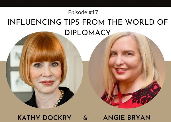 11Mastering The Power Skills with Kathy Dockry | Influencing Tips from the World of Diplomacy with Angie Bryan