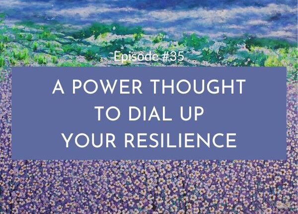 11Mastering The Power Skills with Kathy Dockry | A Power Thought to Dial Up Your Resilience
